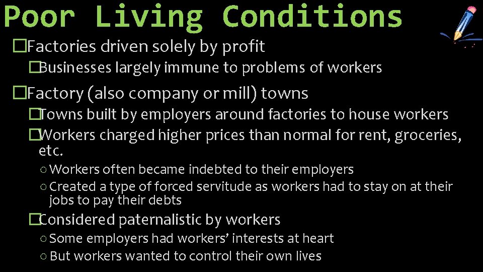 Poor Living Conditions �Factories driven solely by profit �Businesses largely immune to problems of