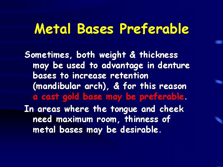 Metal Bases Preferable Sometimes, both weight & thickness may be used to advantage in