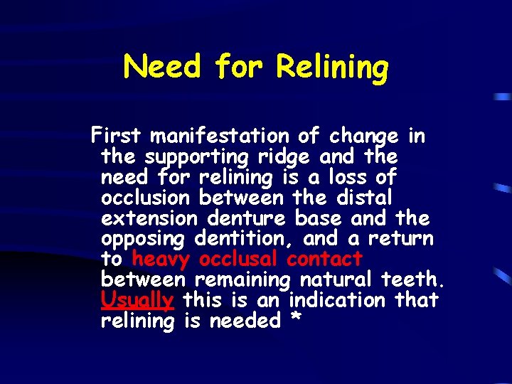 Need for Relining First manifestation of change in the supporting ridge and the need