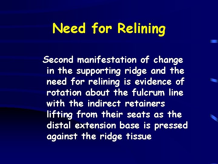 Need for Relining Second manifestation of change in the supporting ridge and the need