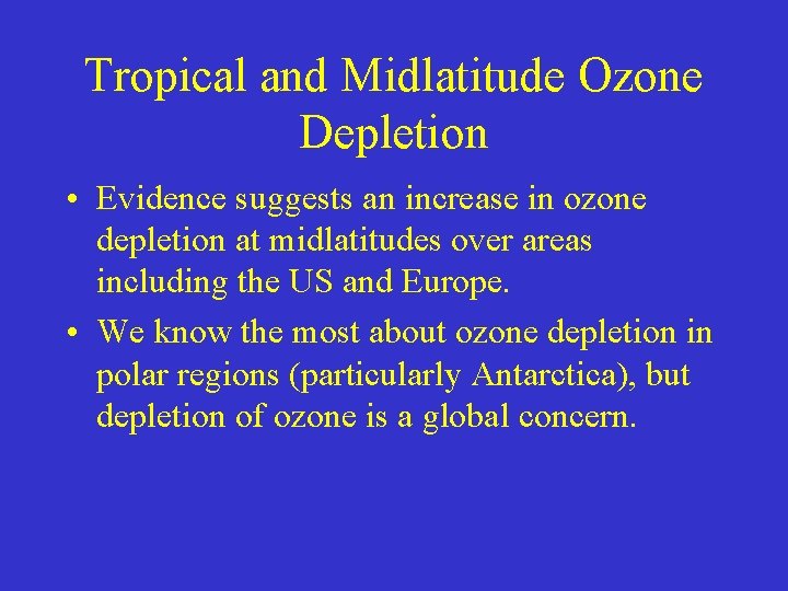 Tropical and Midlatitude Ozone Depletion • Evidence suggests an increase in ozone depletion at Tropical and Midlatitude Ozone Depletion • Evidence suggests an increase in ozone depletion at