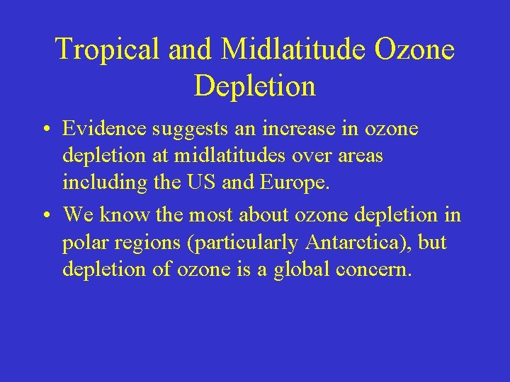 Tropical and Midlatitude Ozone Depletion • Evidence suggests an increase in ozone depletion at