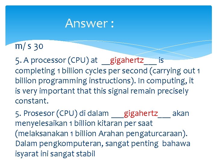 Answer : m/ s 30 5. A processor (CPU) at __gigahertz___ is completing 1