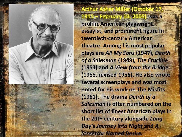 Arthur Asher Miller (October 17, 1915 – February 10, 2005) was a prolific American