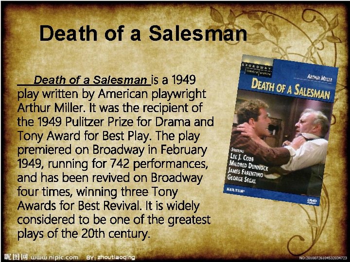 Death of a Salesman is a 1949 play written by American playwright Arthur Miller.