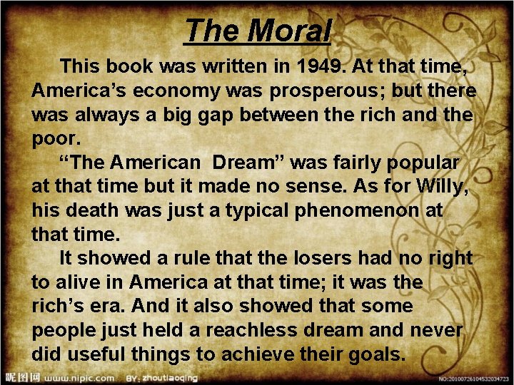 The Moral This book was written in 1949. At that time, America’s economy was