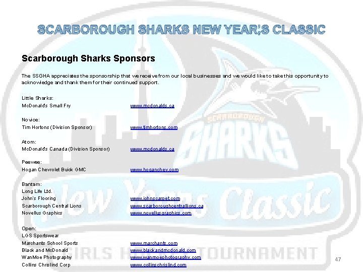 SCARBOROUGH SHARKS NEW YEAR’S CLASSIC Scarborough Sharks Sponsors The SSGHA appreciates the sponsorship that