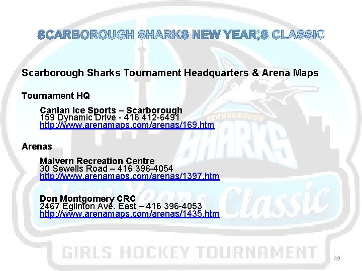 SCARBOROUGH SHARKS NEW YEAR’S CLASSIC Scarborough Sharks Tournament Headquarters & Arena Maps Tournament HQ