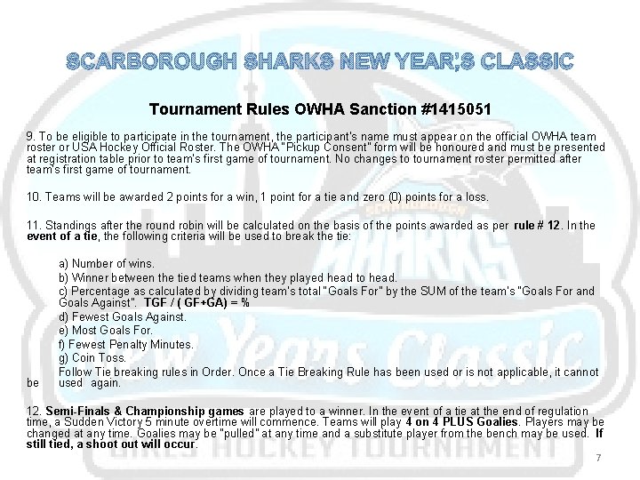 SCARBOROUGH SHARKS NEW YEAR’S CLASSIC Tournament Rules OWHA Sanction #1415051 9. To be eligible