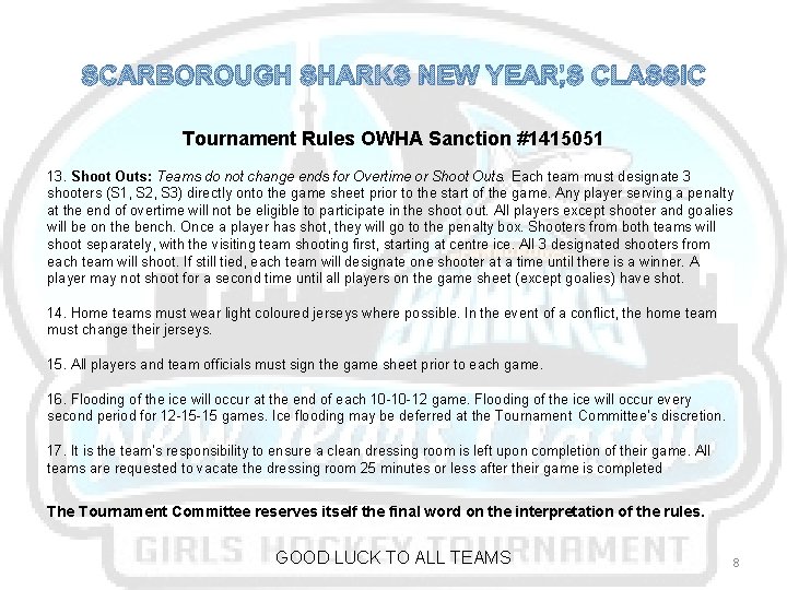 SCARBOROUGH SHARKS NEW YEAR’S CLASSIC Tournament Rules OWHA Sanction #1415051 13. Shoot Outs: Teams