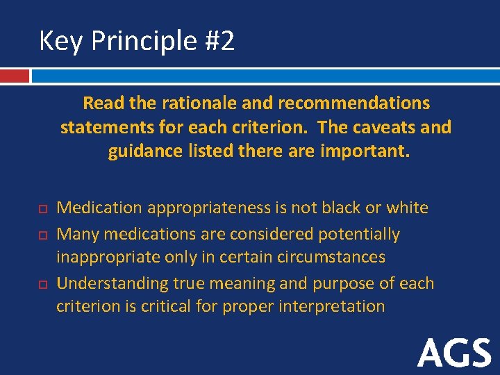 Key Principle #2 Read the rationale and recommendations statements for each criterion. The caveats