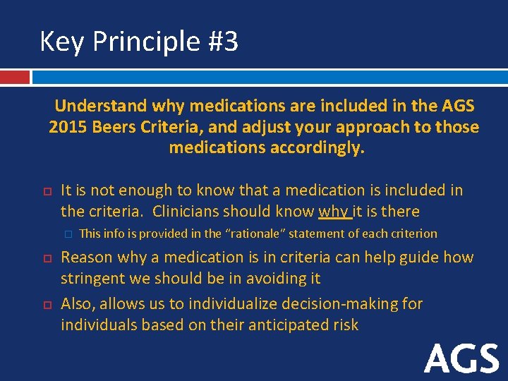 Key Principle #3 Understand why medications are included in the AGS 2015 Beers Criteria,