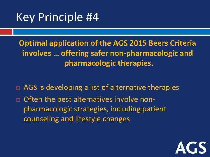 Key Principle #4 Optimal application of the AGS 2015 Beers Criteria involves … offering