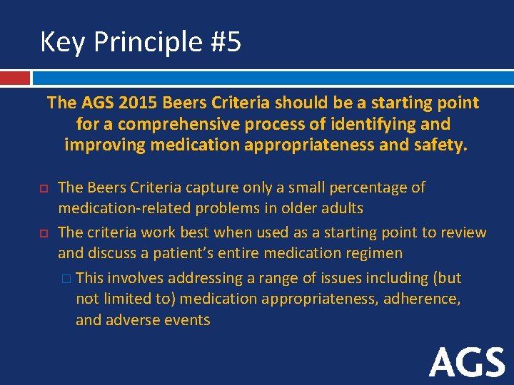 Key Principle #5 The AGS 2015 Beers Criteria should be a starting point for