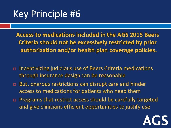 Key Principle #6 Access to medications included in the AGS 2015 Beers Criteria should