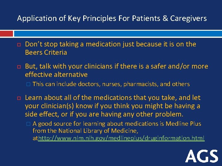 Application of Key Principles For Patients & Caregivers Don’t stop taking a medication just