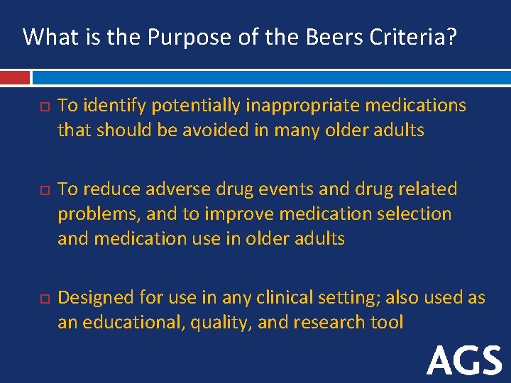What is the Purpose of the Beers Criteria? To identify potentially inappropriate medications that
