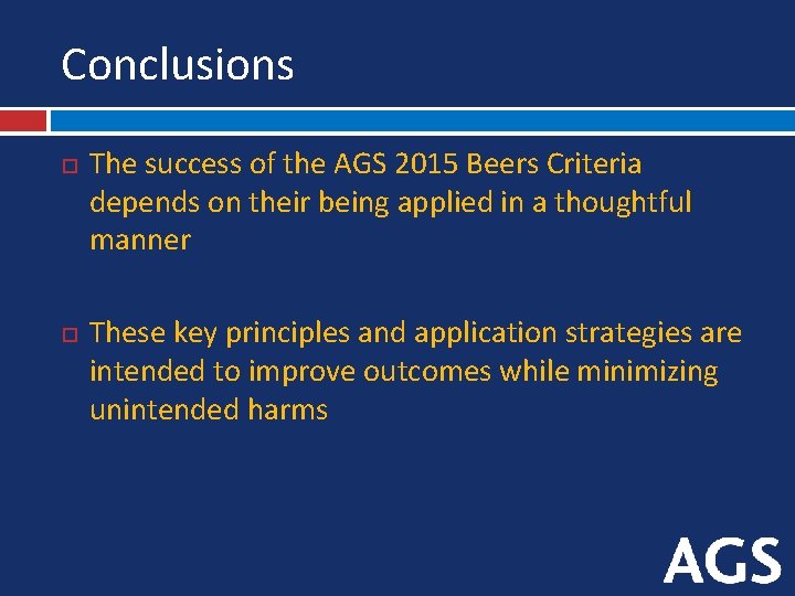 Conclusions The success of the AGS 2015 Beers Criteria depends on their being applied