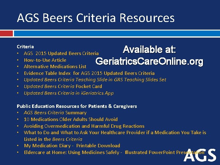 AGS Beers Criteria Resources Criteria • AGS 2015 Updated Beers Criteria • How-to-Use Article