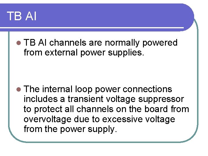 TB AI l TB AI channels are normally powered from external power supplies. l