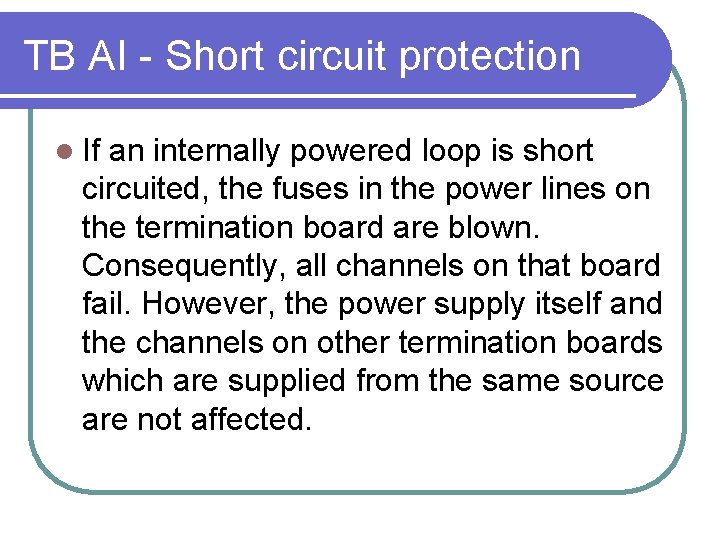 TB AI - Short circuit protection l If an internally powered loop is short