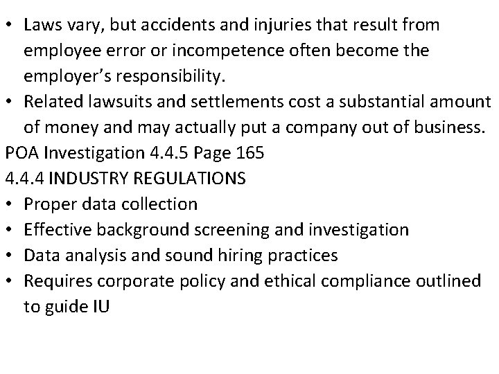  • Laws vary, but accidents and injuries that result from employee error or