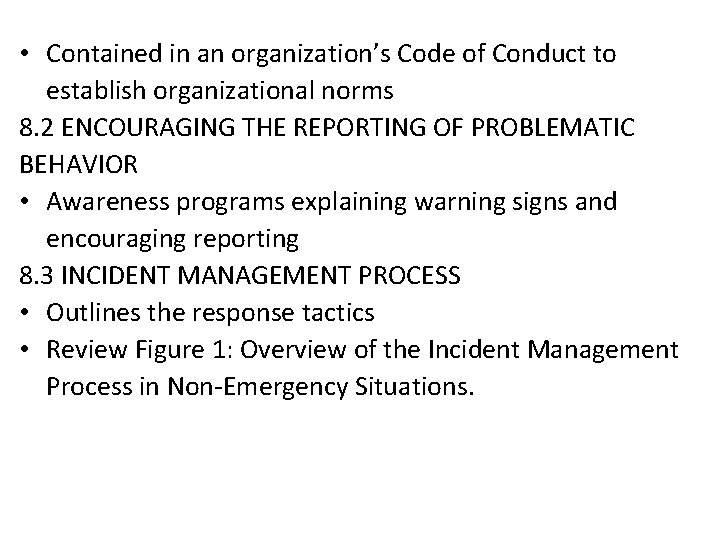  • Contained in an organization’s Code of Conduct to establish organizational norms 8.