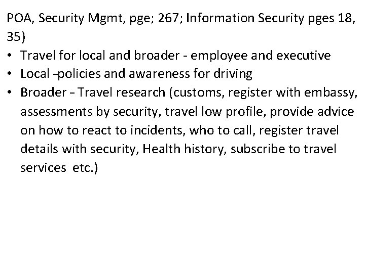 POA, Security Mgmt, pge; 267; Information Security pges 18, 35) • Travel for local