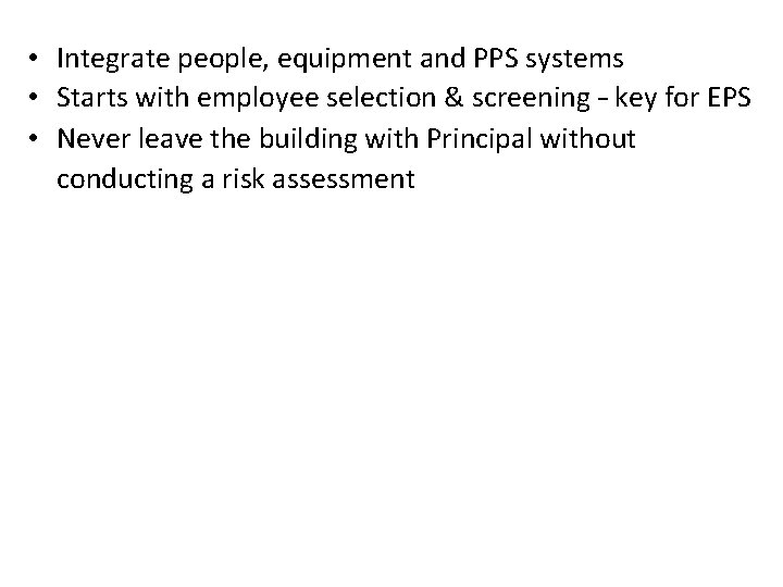  • Integrate people, equipment and PPS systems • Starts with employee selection &
