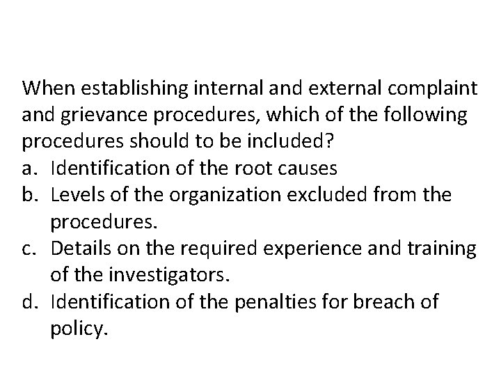 When establishing internal and external complaint and grievance procedures, which of the following procedures