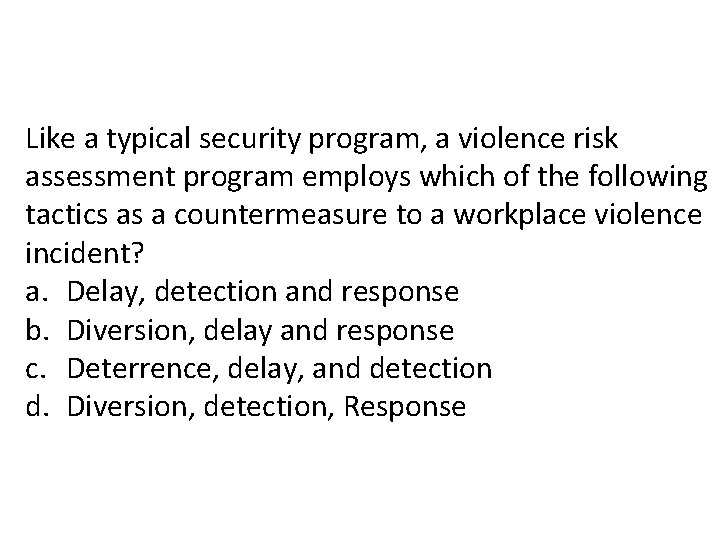 Like a typical security program, a violence risk assessment program employs which of the