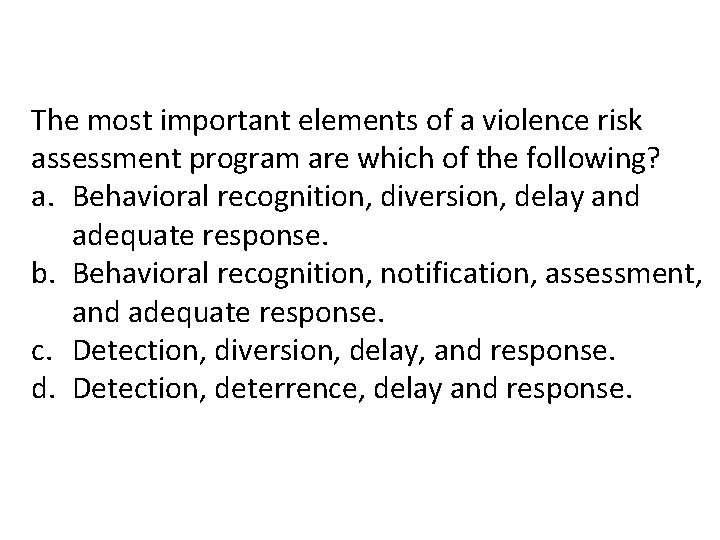 The most important elements of a violence risk assessment program are which of the
