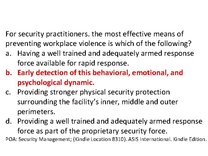For security practitioners. the most effective means of preventing workplace violence is which of