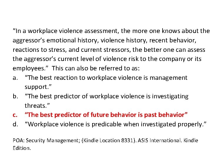 “In a workplace violence assessment, the more one knows about the aggressor’s emotional history,