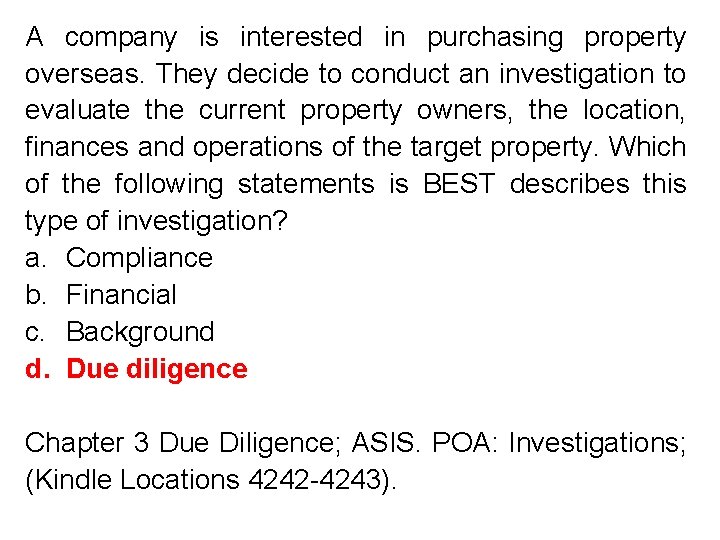 A company is interested in purchasing property overseas. They decide to conduct an investigation