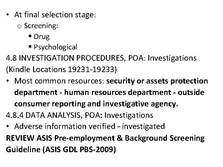  • At final selection stage: o Screening: § Drug § Psychological 4. 8