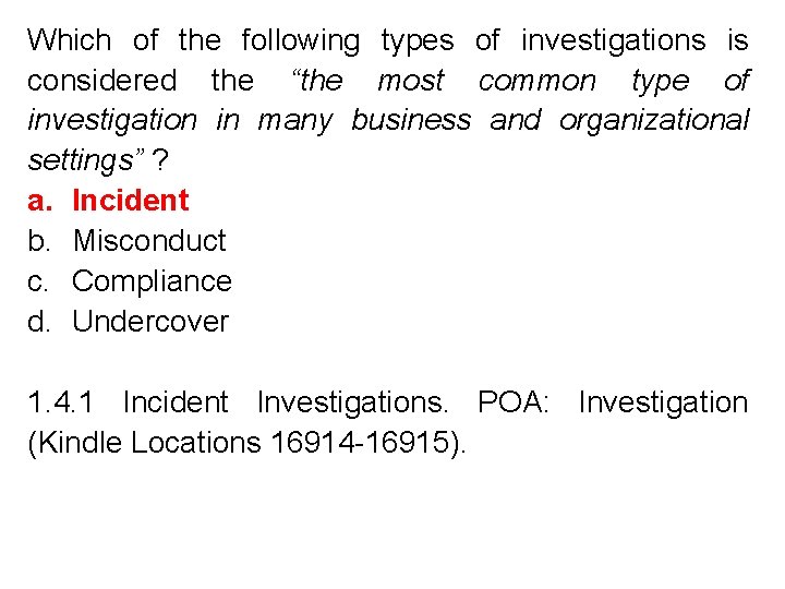 Which of the following types of investigations is considered the “the most common type