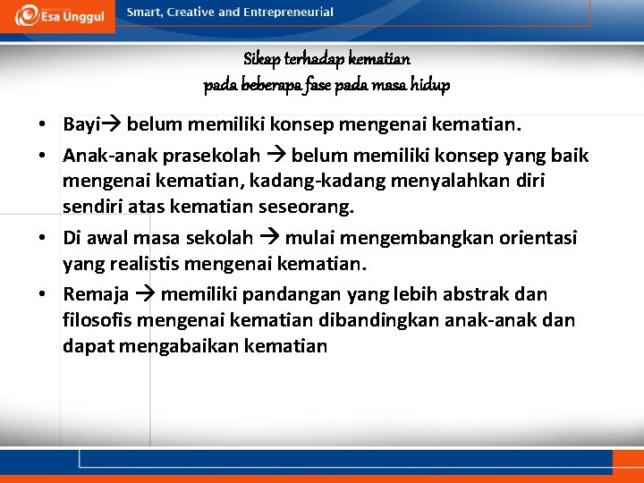 Sikap terhadap kematian pada beberapa fase pada masa hidup • Bayi belum memiliki konsep