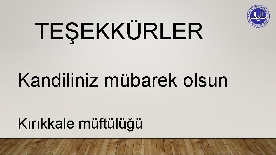 TEŞEKKÜRLER Kandiliniz mübarek olsun Kırıkkale müftülüğü 