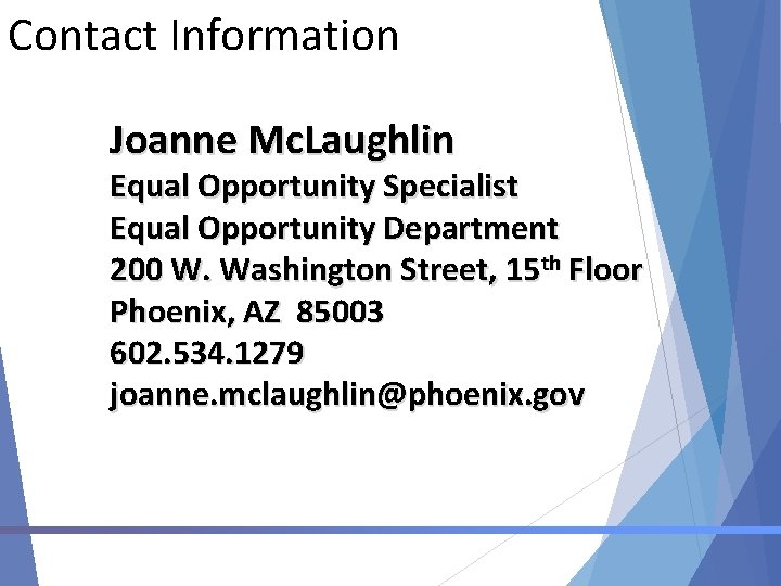 Contact Information Joanne Mc. Laughlin Equal Opportunity Specialist Equal Opportunity Department 200 W. Washington