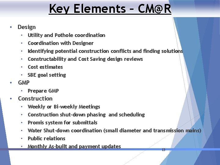 Key Elements – CM@R • Design • • Utility and Pothole coordination Coordination with