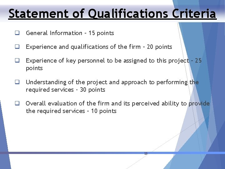 Statement of Qualifications Criteria q General Information – 15 points q Experience and qualifications