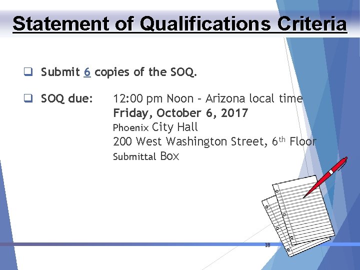 Statement of Qualifications Criteria q Submit 6 copies of the SOQ. q SOQ due: