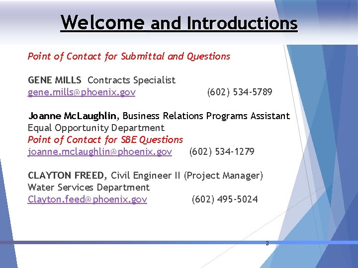 Welcome and Introductions Point of Contact for Submittal and Questions GENE MILLS Contracts Specialist