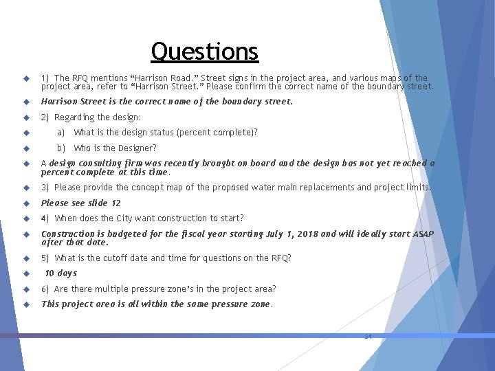 Questions 1) The RFQ mentions “Harrison Road. ” Street signs in the project area,