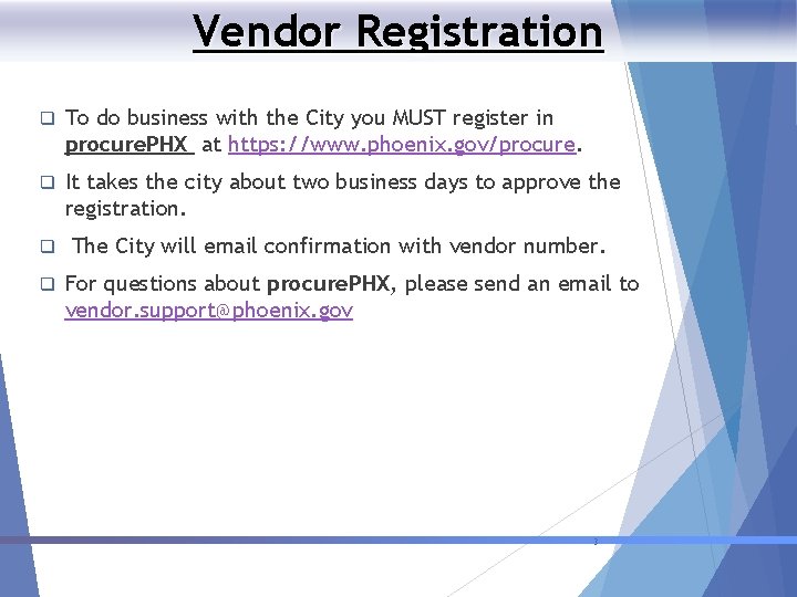 Vendor Registration q To do business with the City you MUST register in procure.