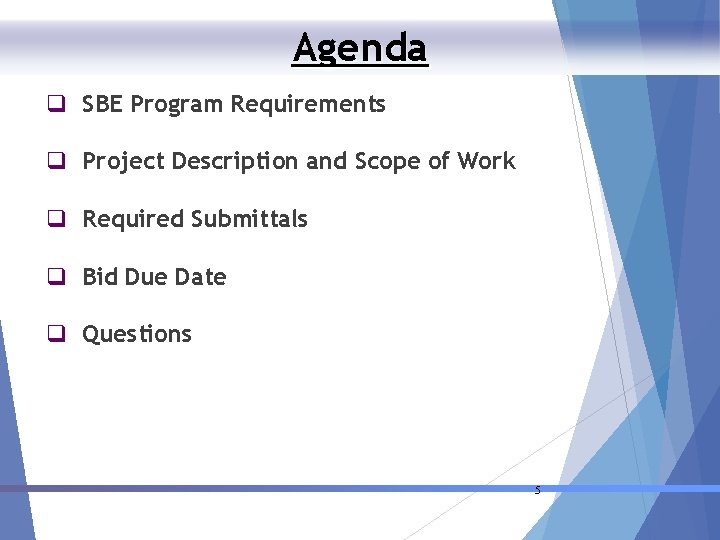 Agenda q SBE Program Requirements q Project Description and Scope of Work q Required