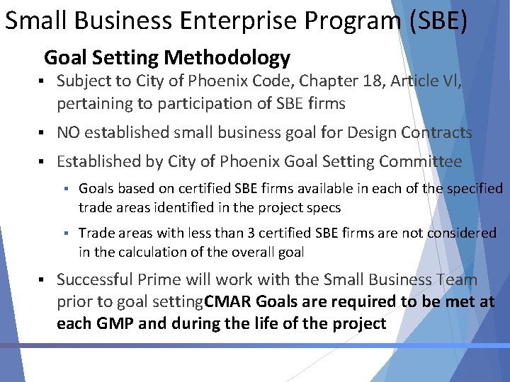 Small Business Enterprise Program (SBE) Goal Setting Methodology § Subject to City of Phoenix