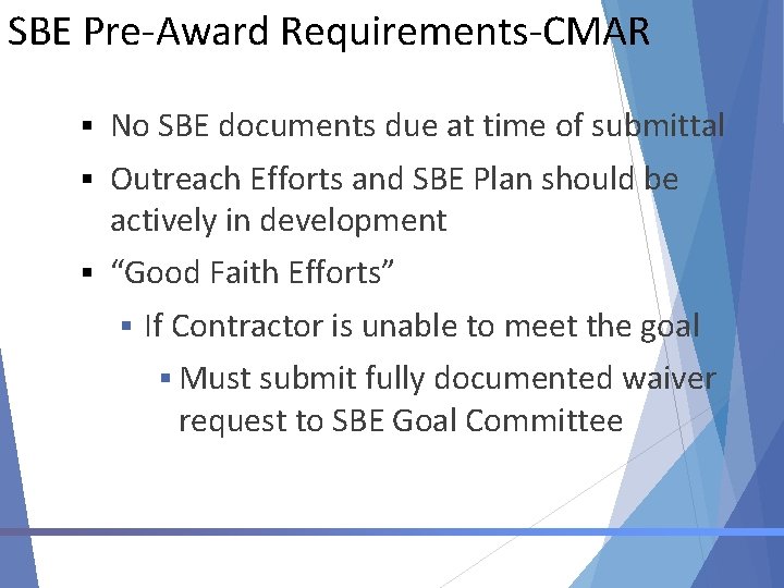 SBE Pre-Award Requirements-CMAR § No SBE documents due at time of submittal § Outreach