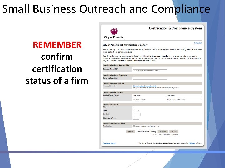 Small Business Outreach and Compliance REMEMBER confirm certification status of a firm 